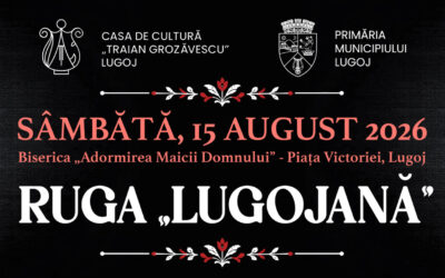 Comunicat de presă – Ruga „Lugojană”: Tradiția se trăiește împreună! 
